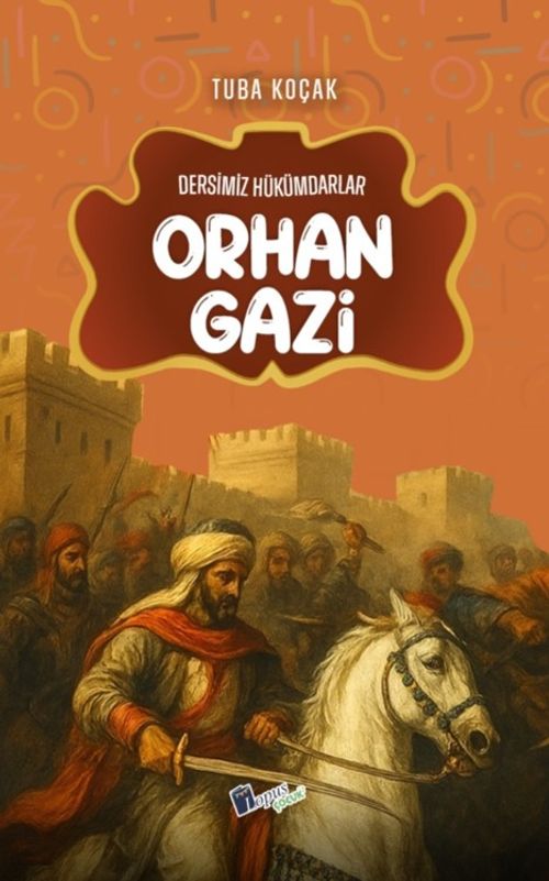 Orhan Gazi / Dersimiz Hükümdarlar
