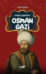 Osman Gazi / Dersimiz Hükümdarlar