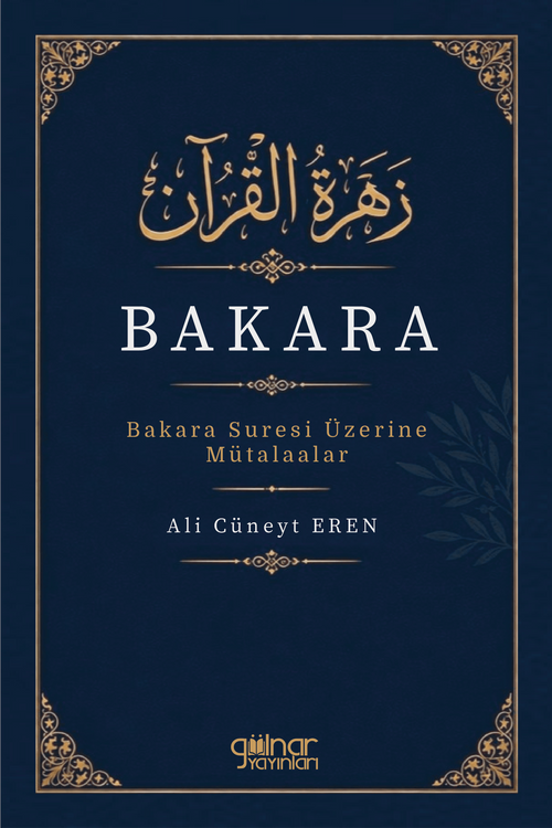 Zehratu'l-Kur'an Bakara &amp; Bakara Suresi Üzerine Mütalaalar