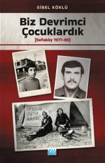 Biz Devrimci Çocuklardık (Sefaköy 1977-80)