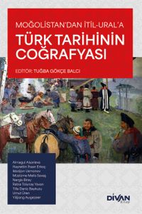 Moğolistan'dan İtil-Ural'a Türk Tarihinin Coğrafyası