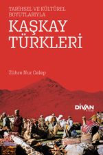Kaşkay Türkleri & Tarihsel ve Kültürel