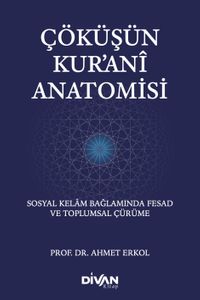 Çöküşün Kur'ani Anatomisi & Sosyal Kelam Bağlamında Fesad ve Toplumsal Çürüme