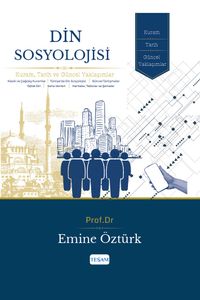 Din Sosyolojisi: Kuram, Tarih ve Güncel Yaklaşımlar
