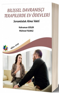 Bilişsel Davranişçi Terapilerde Ev Ödevleri “Sorumluluk Alma Vakti”