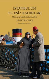 İstanbul'un Peçesiz Kadınları & Mütareke Günlerinde İstanbul