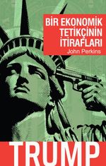Bir Ekonomik Tetikçinin İtirafları - Trump