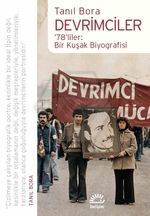 Devrimciler & '78'liler: Bir Kuşak Biyografisi