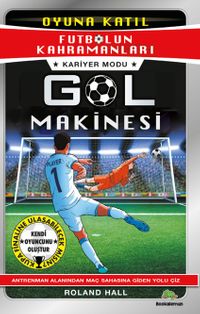 Futbolun Kahramanları & Kariyer Modu: Gol Makinesi