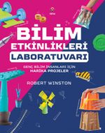 Bilim Etkinlikleri Laboratuvarı - Genç Bilim İnsanları İçin Harika Projeler