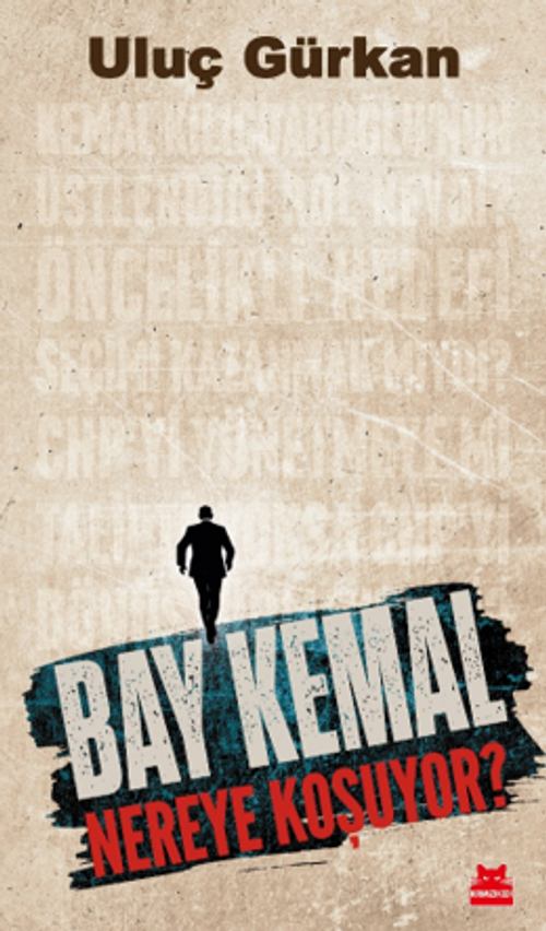 Bay Kemal Nereye Koşuyor?