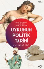 Uykunun Politik Tarihi & Antik Dünyadan Günümüze Gece ve İktidar