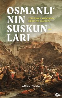 Osmanlı'nın Suskunları & 1790 İsmail Kuşatması, Şiddet ve Kamuoyu
