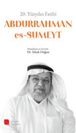 20.Yüzyılın Fatihi Dr. Abdurrahman  Es-Sumeyt (r.h.)