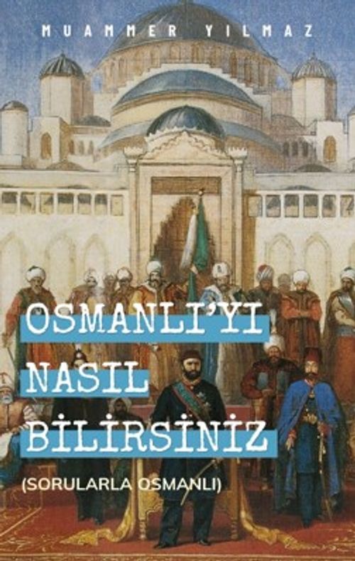 Osmanlıyı Nasıl Bilirsiniz