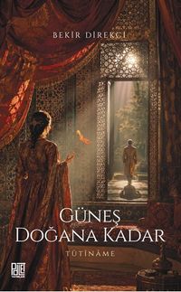 Güneş Doğana Kadar (Tutiname)