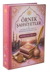 Örnek Şahsiyetler / Sahabeler, Ehl-i Beyt ve Mezhep İmamlarının Hayatı (Ciltli)