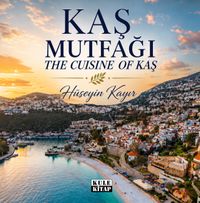 Kaş Mutfağı / The Cuisine Of Kaş