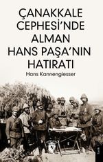 Çanakkale Cephesi'nde Alman Hans Paşa'nın Hatıratı