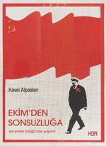 Ekim'den Sonsuzluğa & Sovyetler Birliği'nde Yaşam