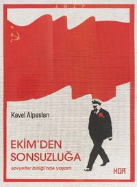 Ekim'den Sonsuzluğa & Sovyetler Birliği'nde Yaşam