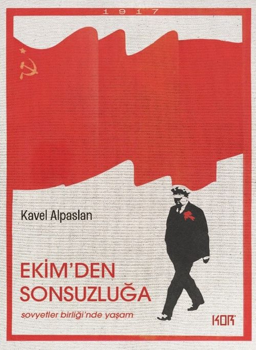 Ekim'den Sonsuzluğa &amp; Sovyetler Birliği'nde Yaşam