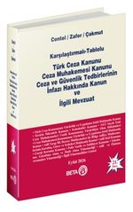 Karşılaştırmalı-Tablolu Türk Ceza Kanunu Ceza Muhakemesi Kanunu Ceza ve Güvenlik Tedbirlerinin İnfazı Hakkında Kanun ve İlgili Mevzuat