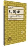 Ey Oğul &amp; Eyyühe'l-Veled