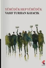 Yürüdük Hep Yürüdük