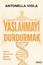 Yaşlanmayı Durdurmak & Uyum, Zaman ve Beden Üzerine