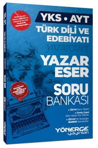 YKS AYT Türk Dili ve Edebiyatı Yazar Eser Soru Bankası