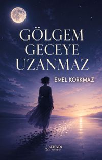 Gölgem Geceye Uzanmaz