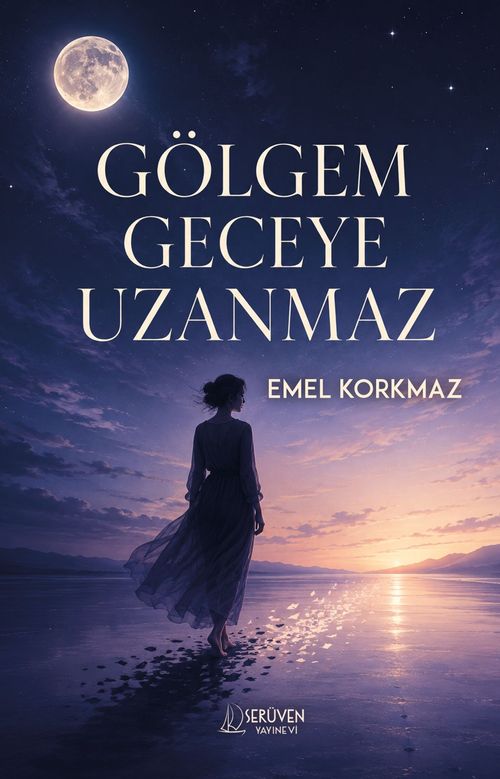 Gölgem Geceye Uzanmaz