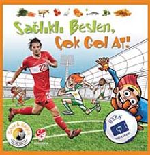 Sağlıklı Beslen Çok Gol At!