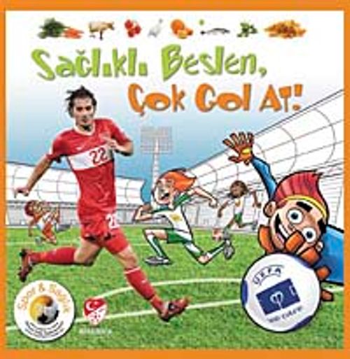 Sağlıklı Beslen Çok Gol At!