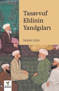 Tasavvuf Ehlinin Yanılgıları