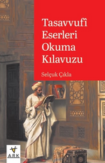Tasavvufî Eserleri Okuma Kılavuzu