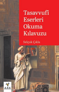 Tasavvufî Eserleri Okuma Kılavuzu