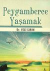 Peygamberce Yaşamak
