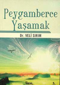 Peygamberce Yaşamak