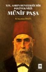XIX. Asrın Benzersiz Bir Politekniği  Münif Paşa