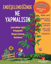 Endişelendiğinde Ne Yapmalısın & Çocuklar için Kaygıyla Başa Çıkma Rehberi