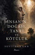 İnsanın Doğası, Tanrı ve Kötülük