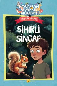 Sihirli Sincap / Hayvanları Sevmenin Mükafatı Serisi 5