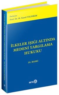 İlkeler Işığı Altında Medeni Yargılama Hukuku