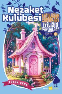 Nezaket Kulübesi / Kötülüğün Zararları İyiliğin Faydaları 10