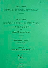 1875-1878 Osmanlı Ordusu Savaşları & 1875-1876 Bosna-Hersek ve Bulgaristan İhtilalleri ve Siyasi Olaylar