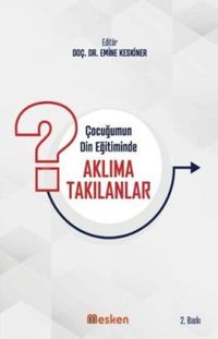 Çocuğumun Din Eğitiminde Aklıma Takılanlar