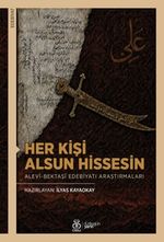 Her Kişi Alsun Hissesin Alevî-Bektaşî Edebiyatı Araştırmaları