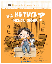 Bir Kutuya Neler Sığar? / Zeynep'in Maceraları 1
